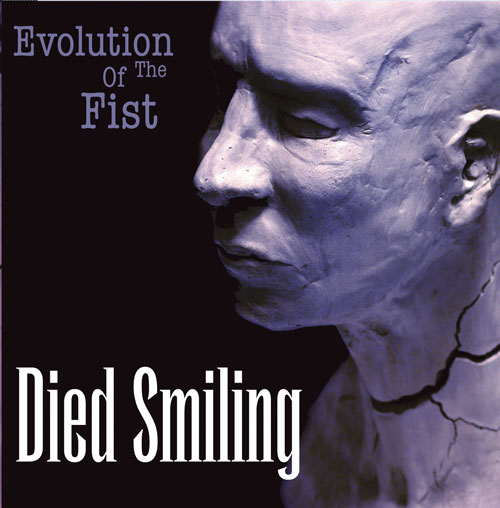 Died Smiling - Evolution of the Fist
