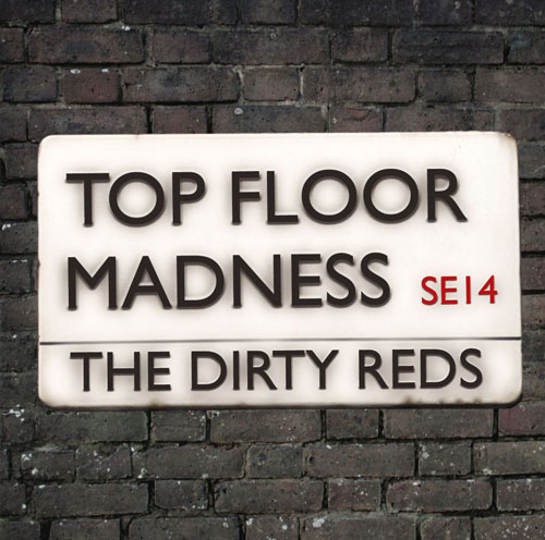 The Dirty Reds - Top Floor Madness